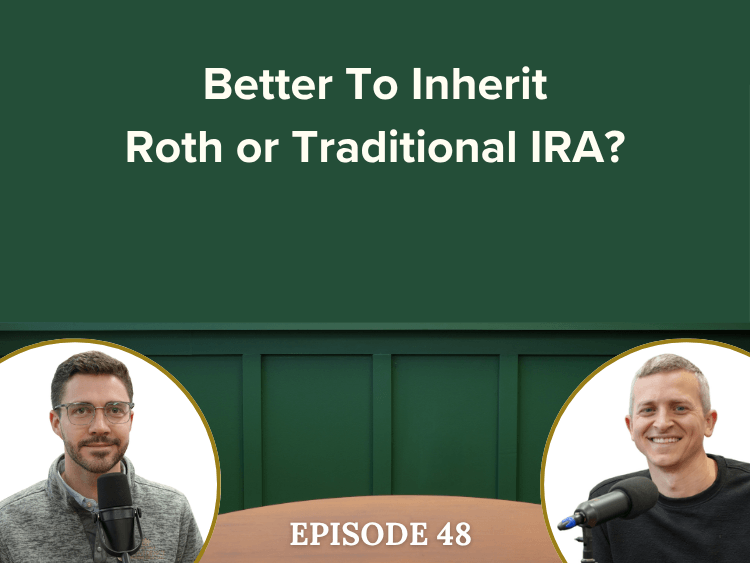 Roth vs. Traditional: The Better Inheritance?
