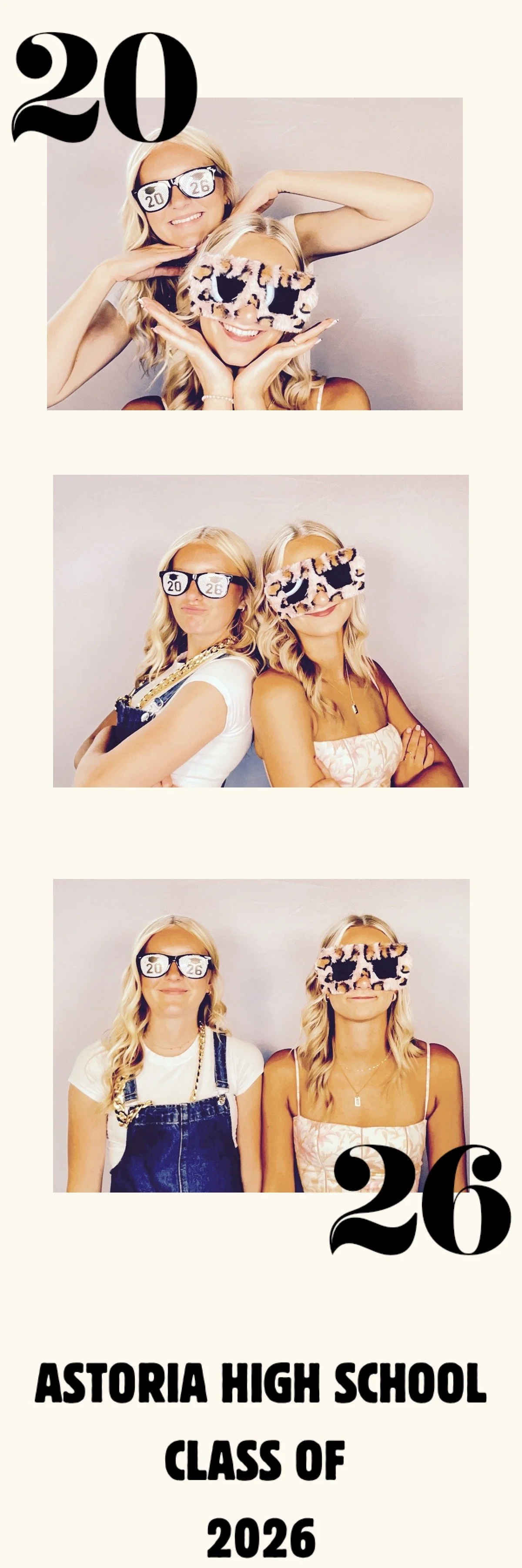 Three photos of two young women celebrating their high school graduation in 2026. They wear fun glasses and pose playfully against a neutral background. The top photo shows them smiling, with the woman on the left wearing a leopard-print face mask and the woman on the right wearing glasses that display the year 2026. The middle photo shows them standing back to back, with the same glasses and accessories, looking confident. The bottom photo captures them standing side by side, again with the same glasses and accessories. Large black numbers '20' and '26' are in the top left and bottom right corners, respectively, with text beneath reading: "Astoria High School Class of 2026."