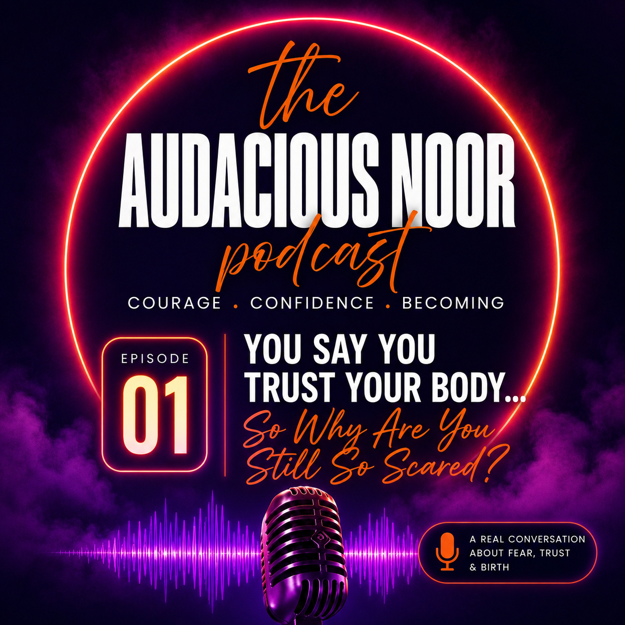 Ep.1 You Say You Trust Your Body… So Why Are You Still So Scared?