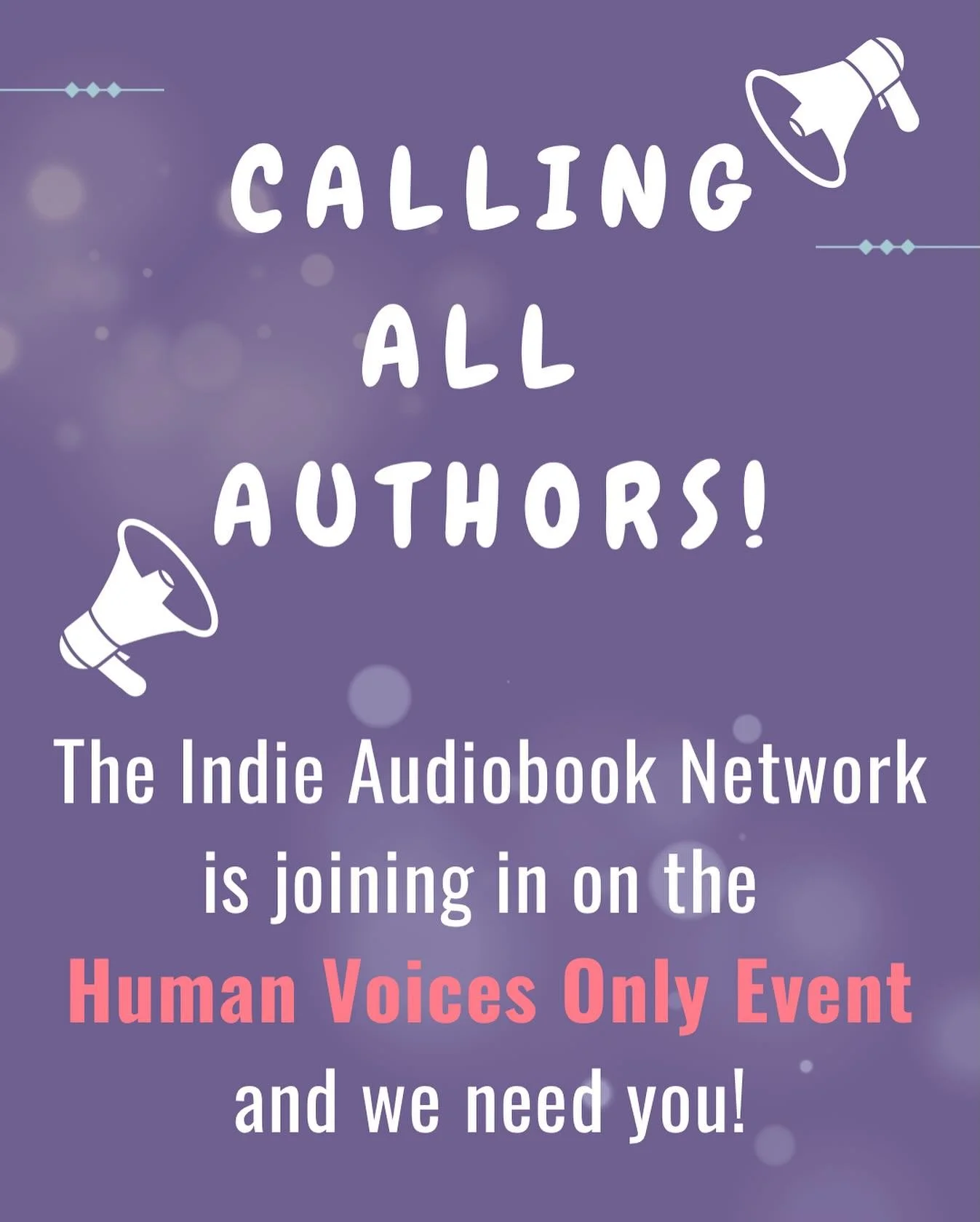 📢Calling all Authors!📢

I have a special opportunity for you all thats for a great cause. We currently live in a world where AI is being used to strip away from the hard work and dedication of Narrators. In support of the Human Voices Only event, w