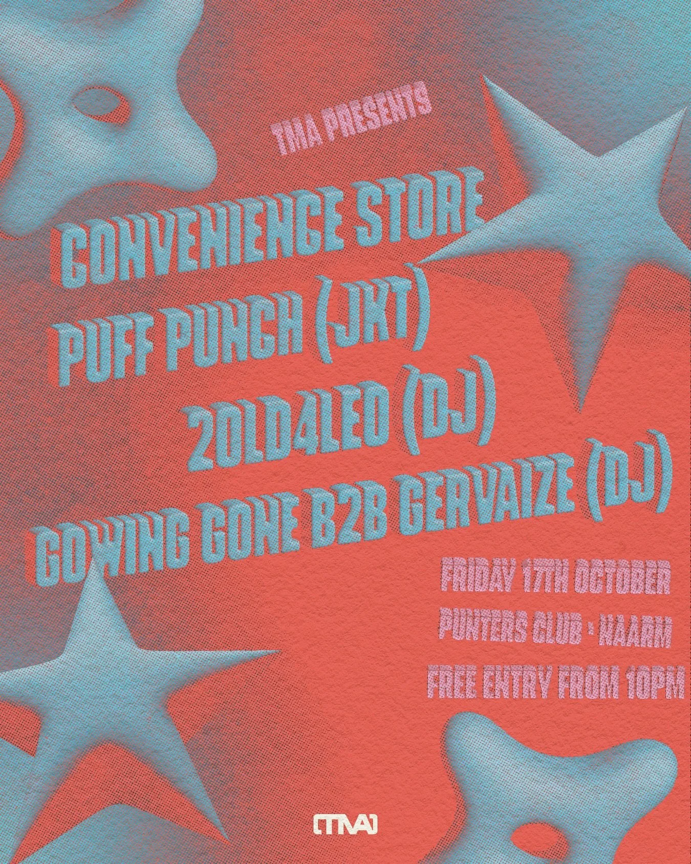 TMA PRESENTS _________

CONVENIENCE STORE
PUFF PUNCH (JKT) 
2OLD4LEO (DJ)
GOWING GONE B2B GERVAIZE (DJ) 

FRI OCT 17 ___ PUNTERS CLUB 
FREE ENTRY &mdash;&mdash;&mdash; FROM 10PM

Artwork by @mirrobol