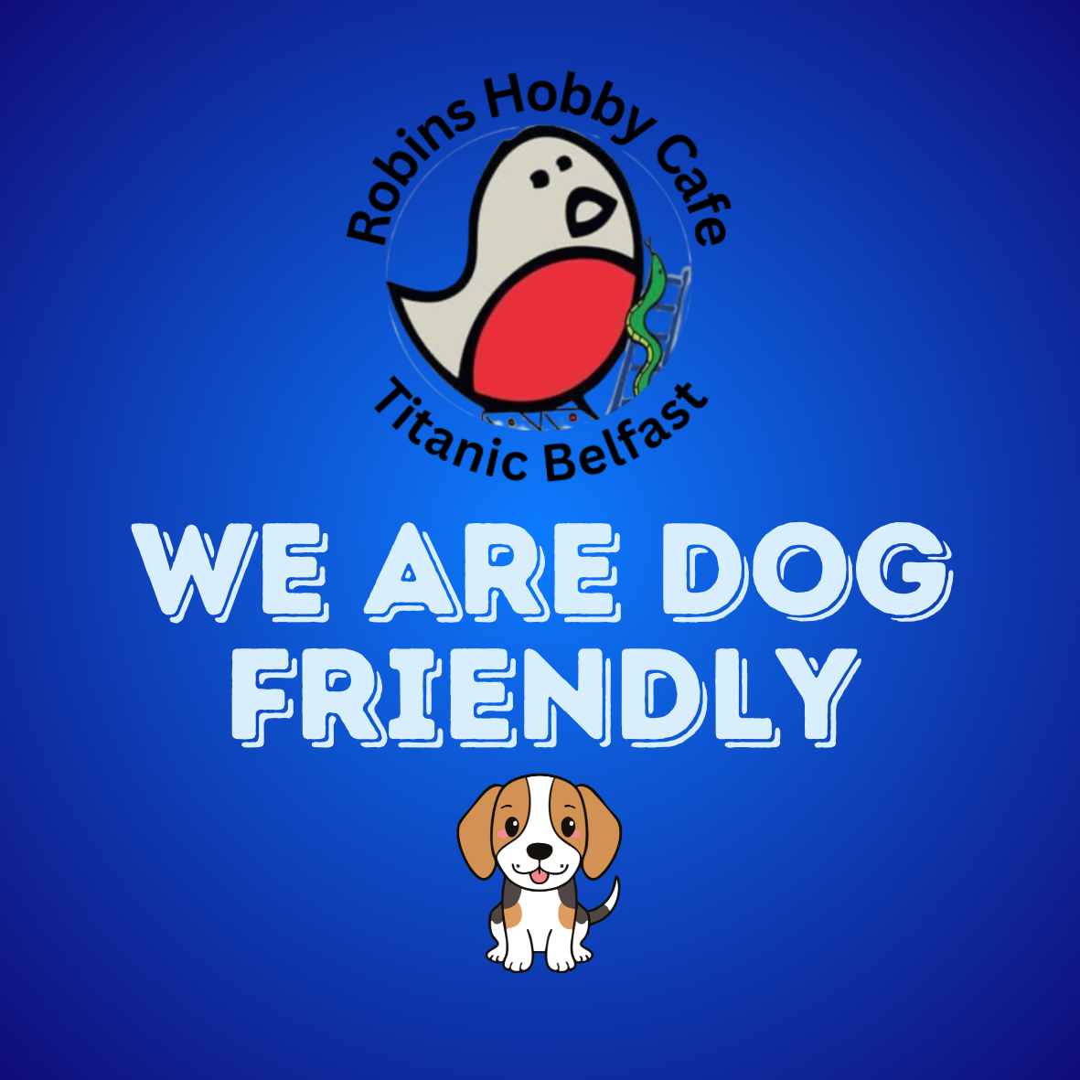 Logo for Robbins Hobby Café, Titanic Belfast, featuring a cartoon dog and a bird with the message "We are dog friendly" on a blue background.