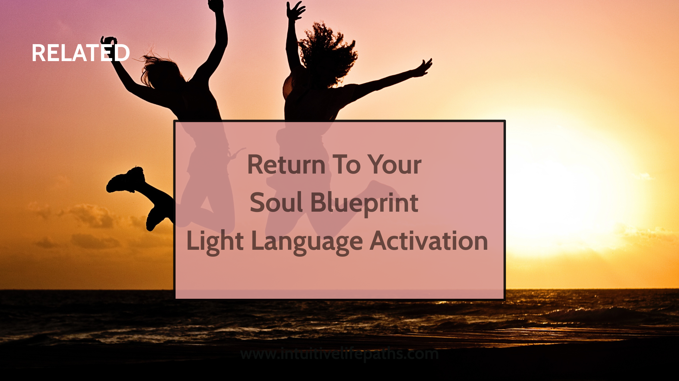 Return To Your Soul Blueprint Light Language Activation
