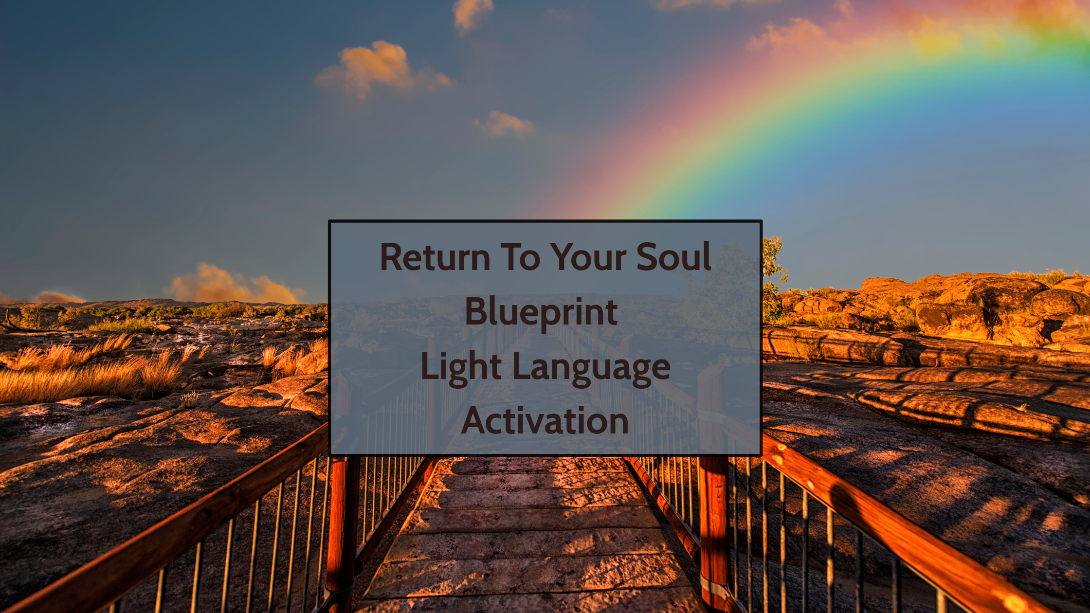 Return to Your Soul Blueprint Light Language Activation