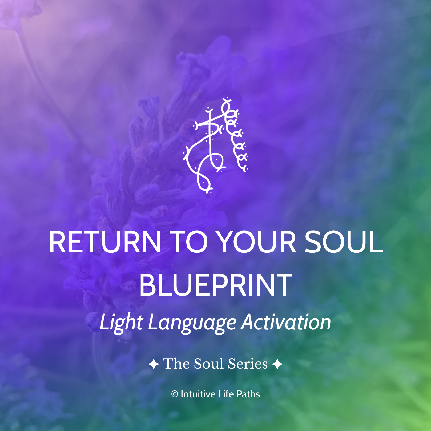 Return To Your Soul Blueprint Light Language Activation.png