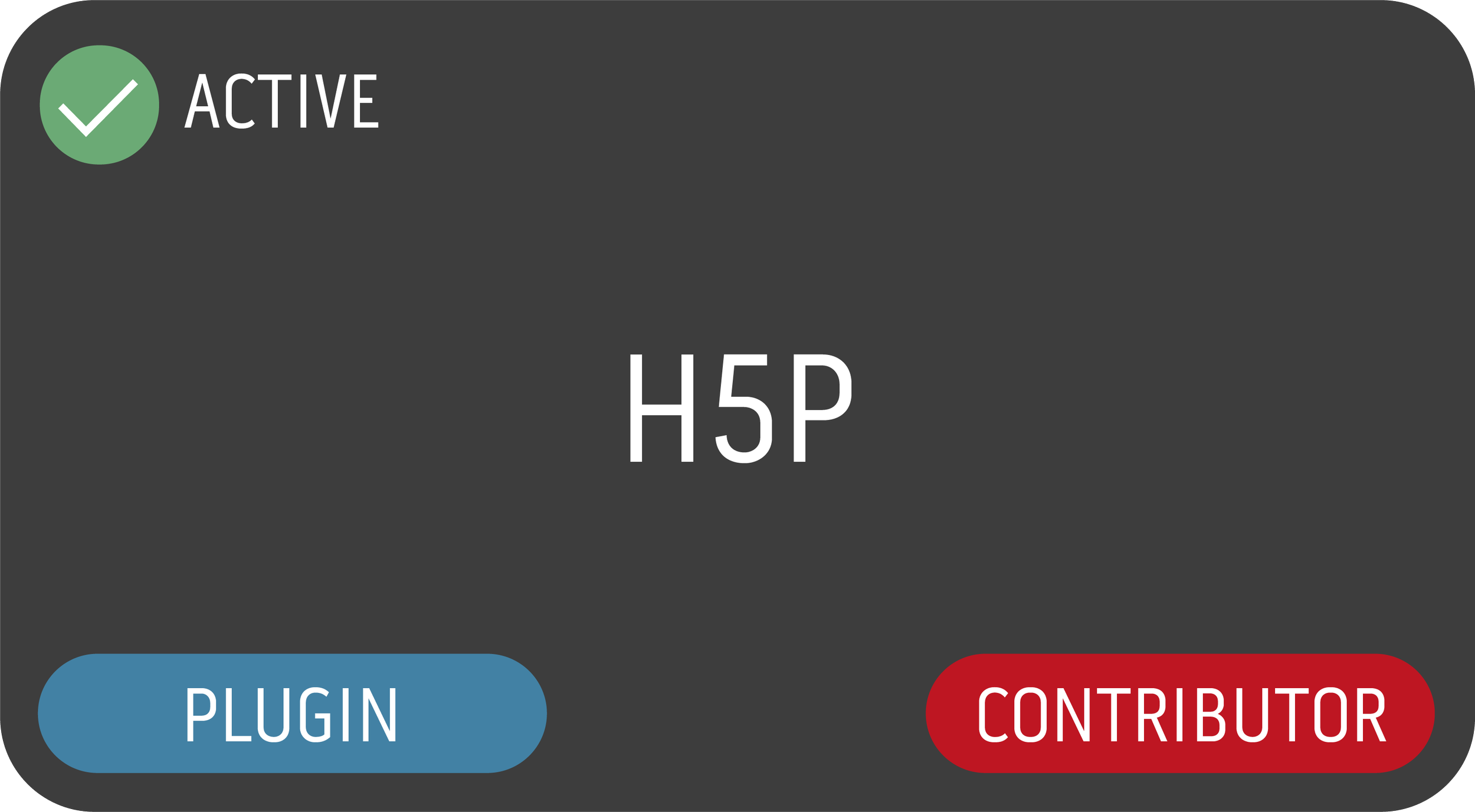 Abkürzung H5P auf einem Screen mit der Anzeige »ACTIVE«. Unten zwei Buttons, links »PLUGIN« in blau, rechts »CONTRIBUTOR« in rot.