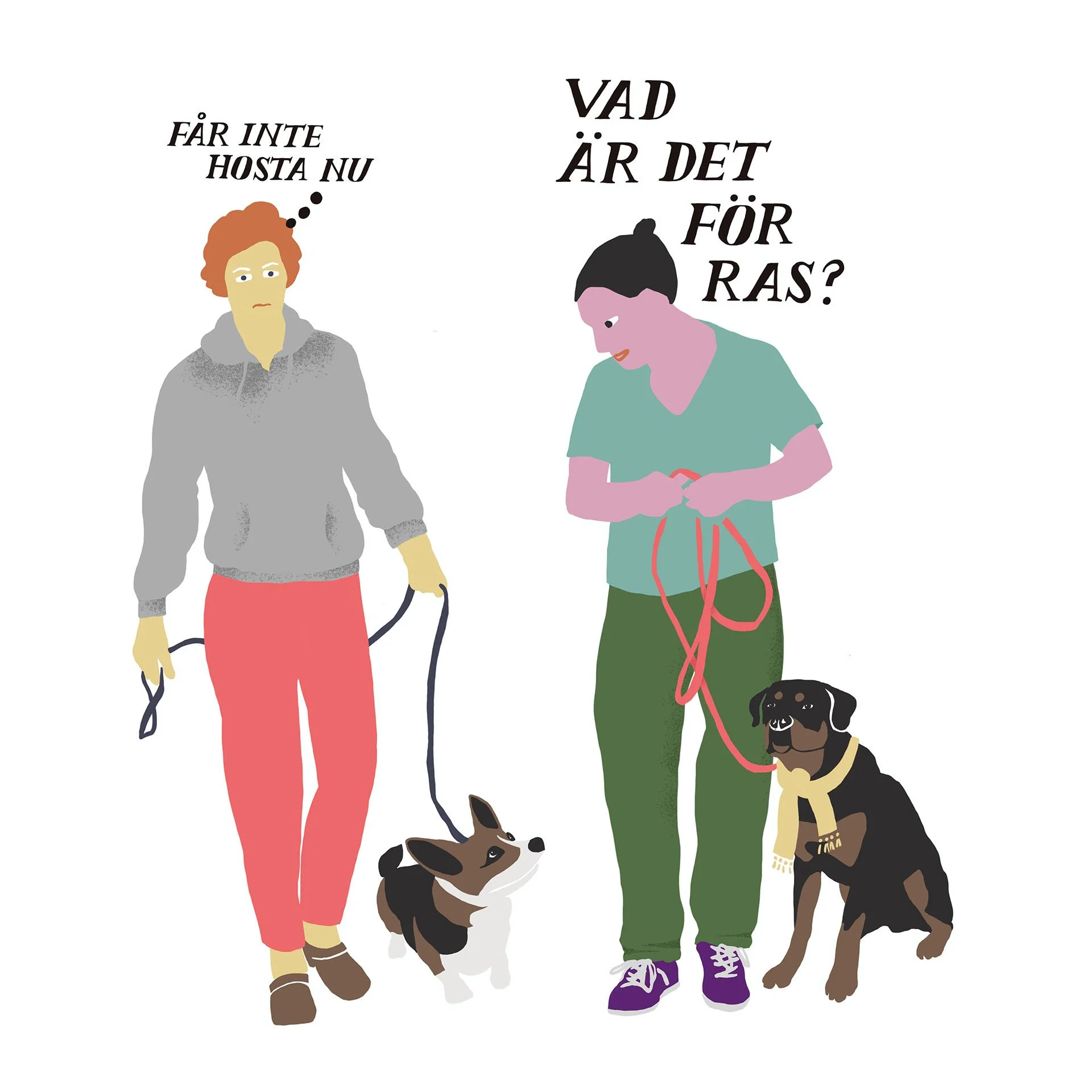 Digital illustration of two women with dogs, one woman appears sad with a thought bubble reading 'FÅR INTE HOSTA NU,' and the other woman smiling with a speech bubble saying 'VAD ÄR DET FÖR RAS?'