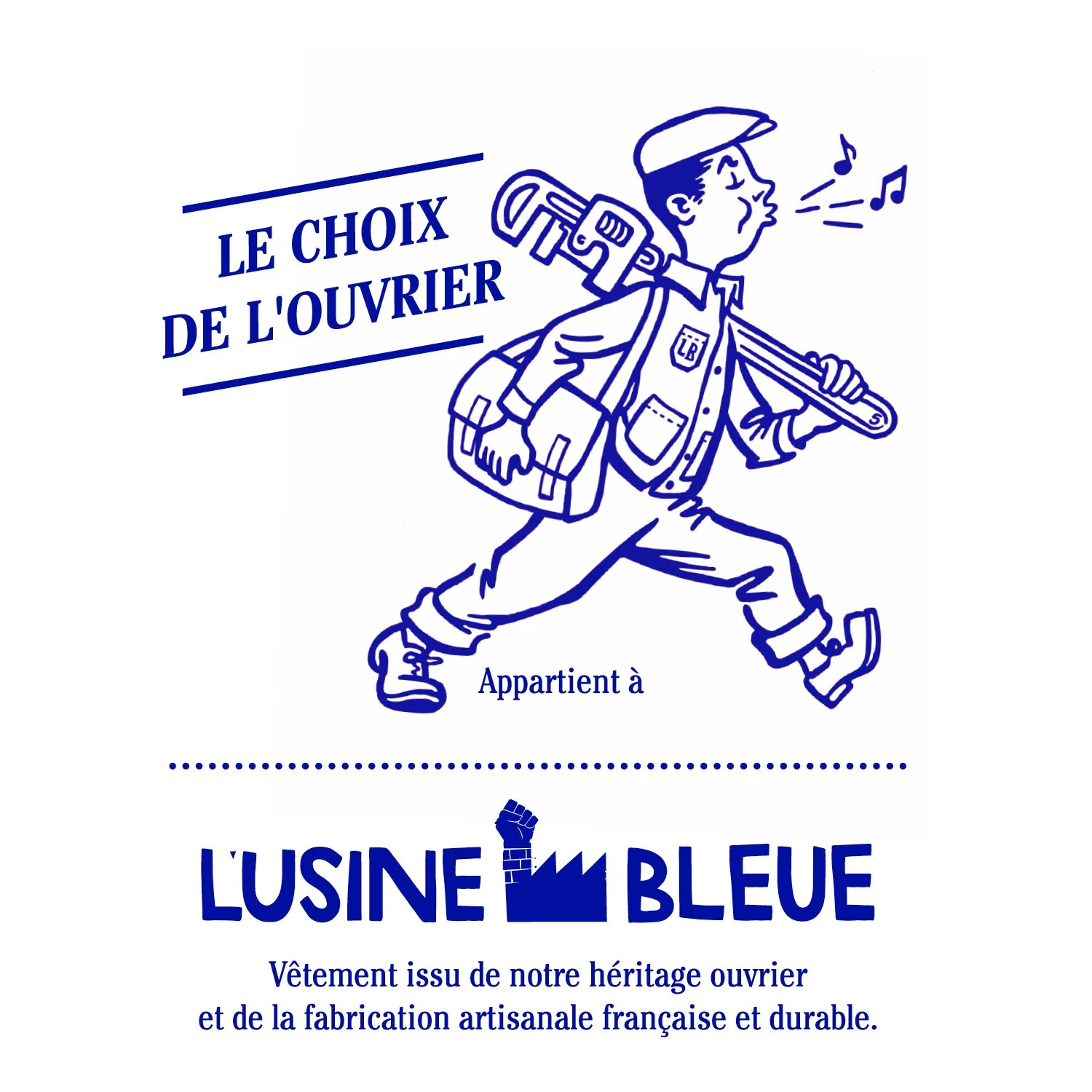 A promotional poster with a cartoon illustration of a worker carrying a wrench on his shoulder, walking confidently. The text says 'Le choix de l'ouvrier' at the top and 'Appartient à L'usine Bleue' in the middle, with additional French text below de
