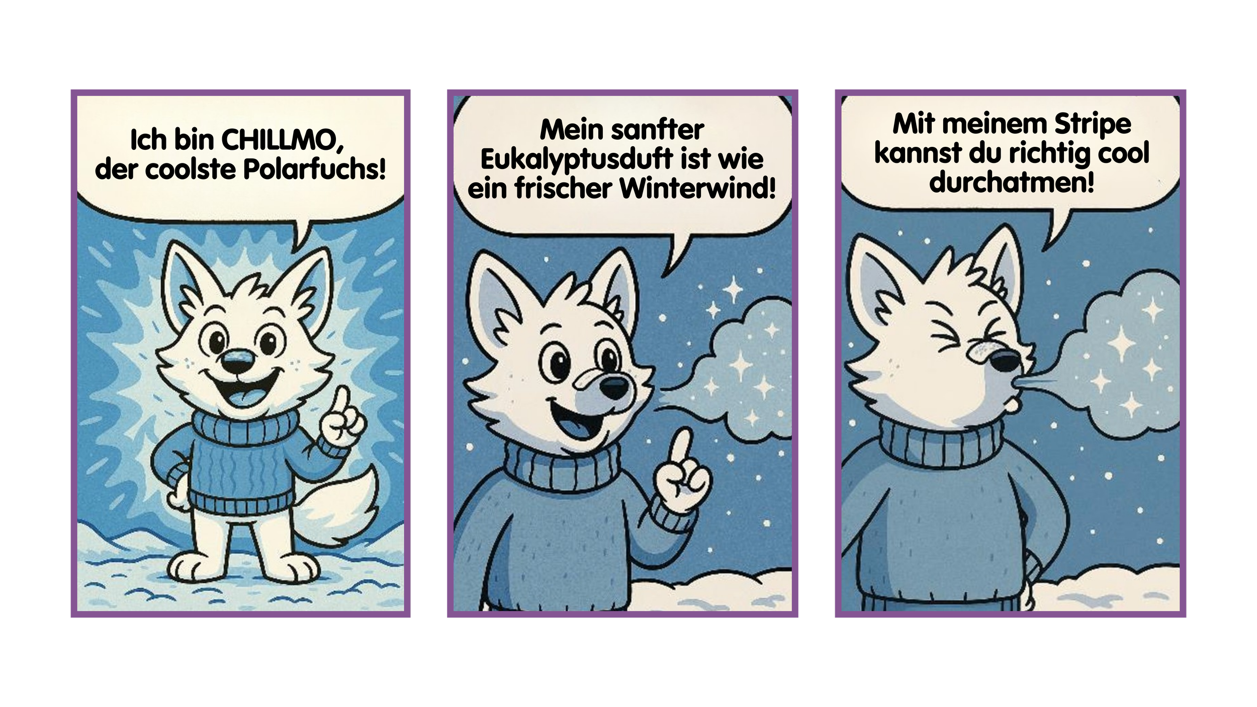 Comic-Panel mit einem weißen Hund in einem blauen Pullover, der sich als "CHILLMO" vorstellt und die coolste Polarfüchsin ist. Im zweiten Panel beschreibt er den Eukalyptusduft als wie einen Frischling Wind. Im dritten Panel sagt er, dass man mit sei