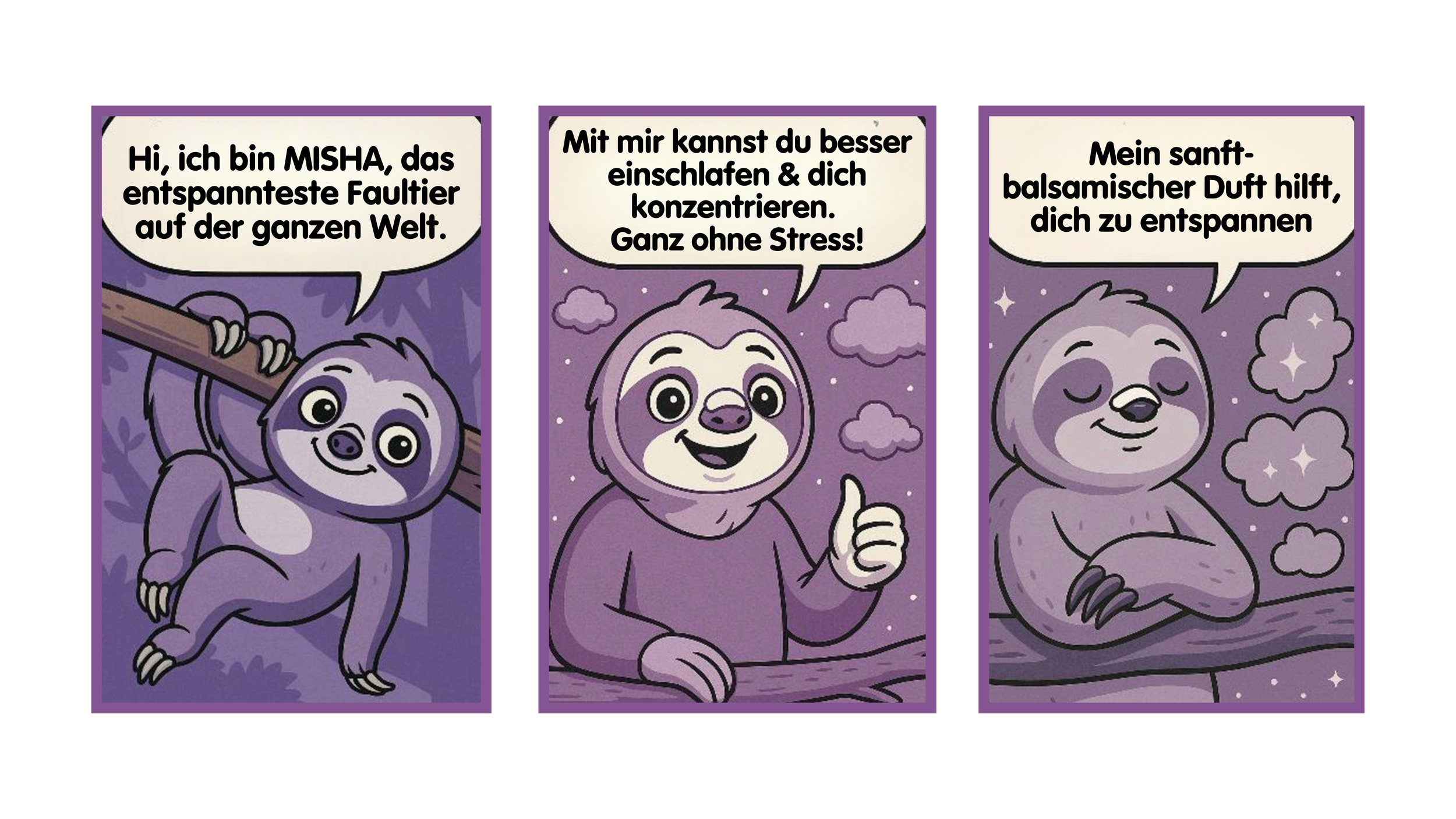 Comic-Strip mit drei Panels: Ein Faultier namens MISHA hängt an einem Ast, sagt, es ist die entspannteste Faultier auf der Welt. Im zweiten Panel, ein Faultier, sagt, es hilft dir beim Einschlafen und Konzentrieren, ohne Stress. Im dritten Panel, ein