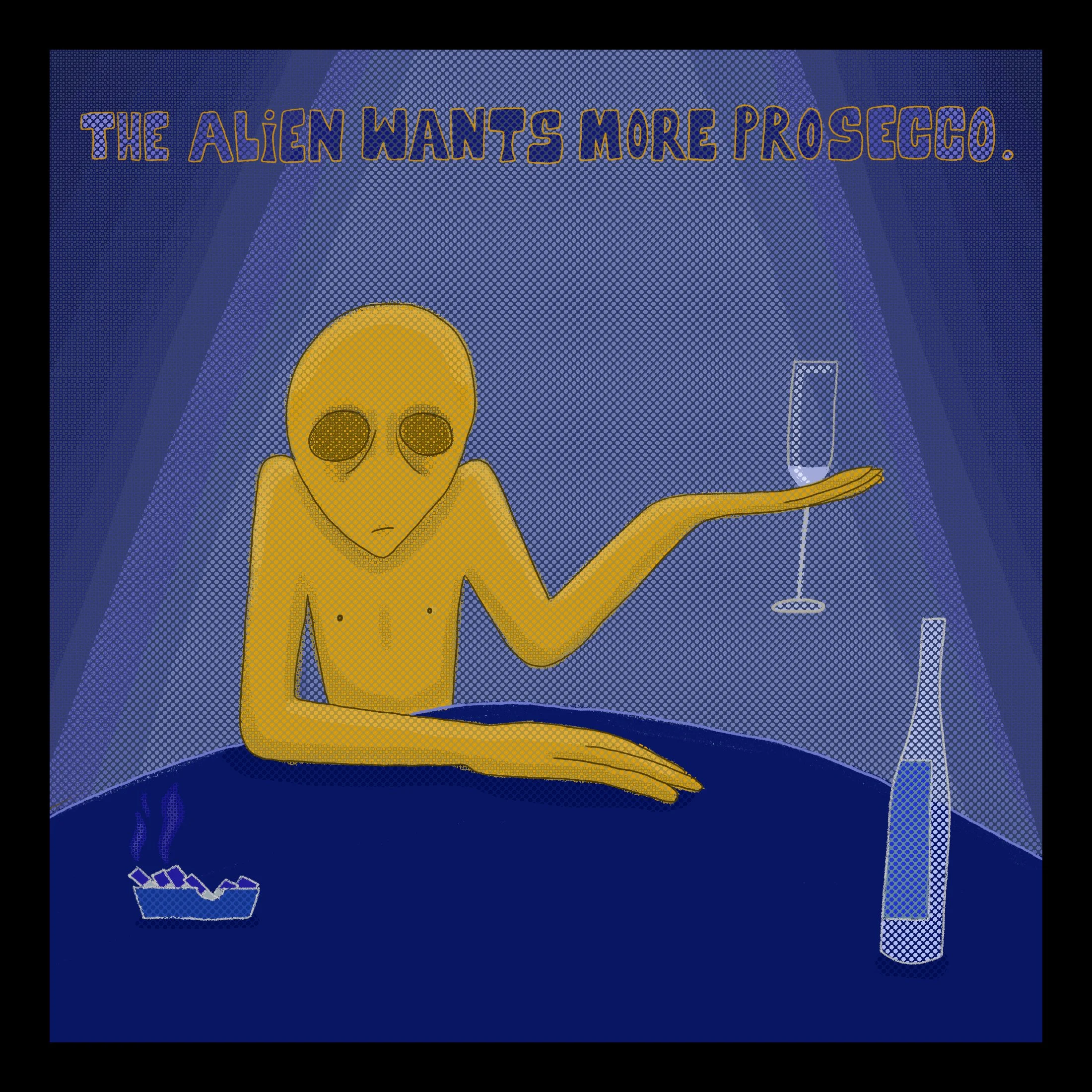 The alien wants more prosecco.jpg