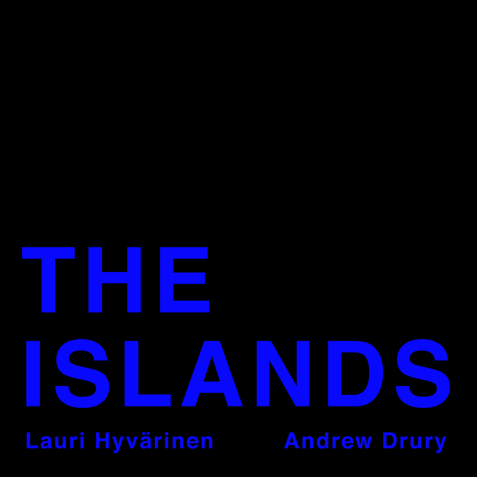  
 50015  THE ISLANDS 
 Lauri Hyvärinen (prepared guitar), Andrew Drury (percussion) 
 