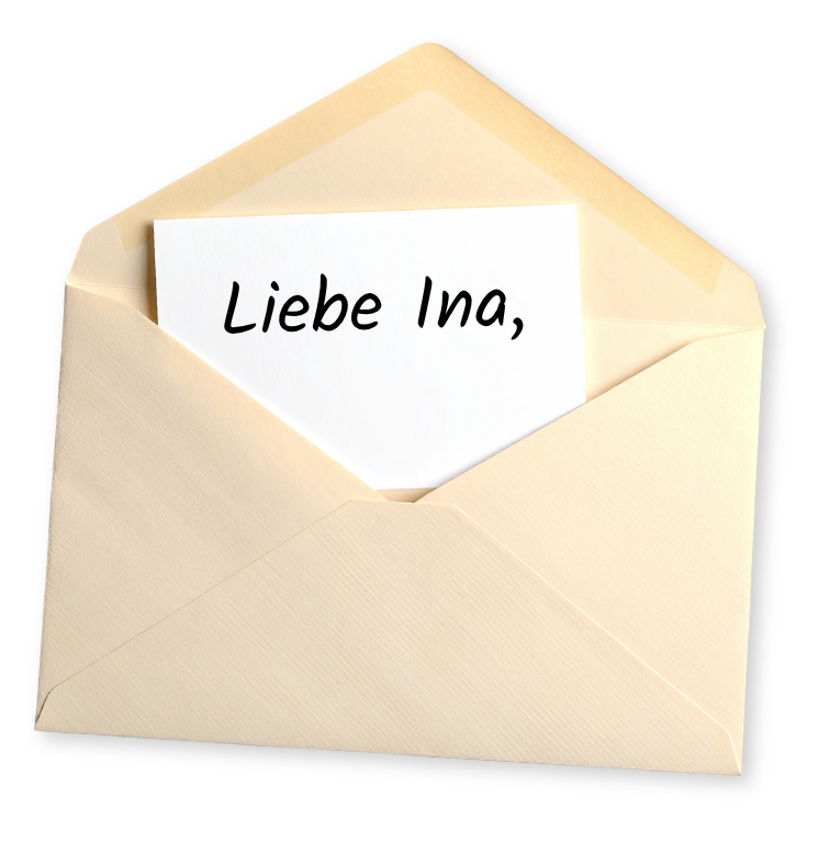 Briefumschlag mit einem Brief, auf dem 'Liebe Ina,' steht