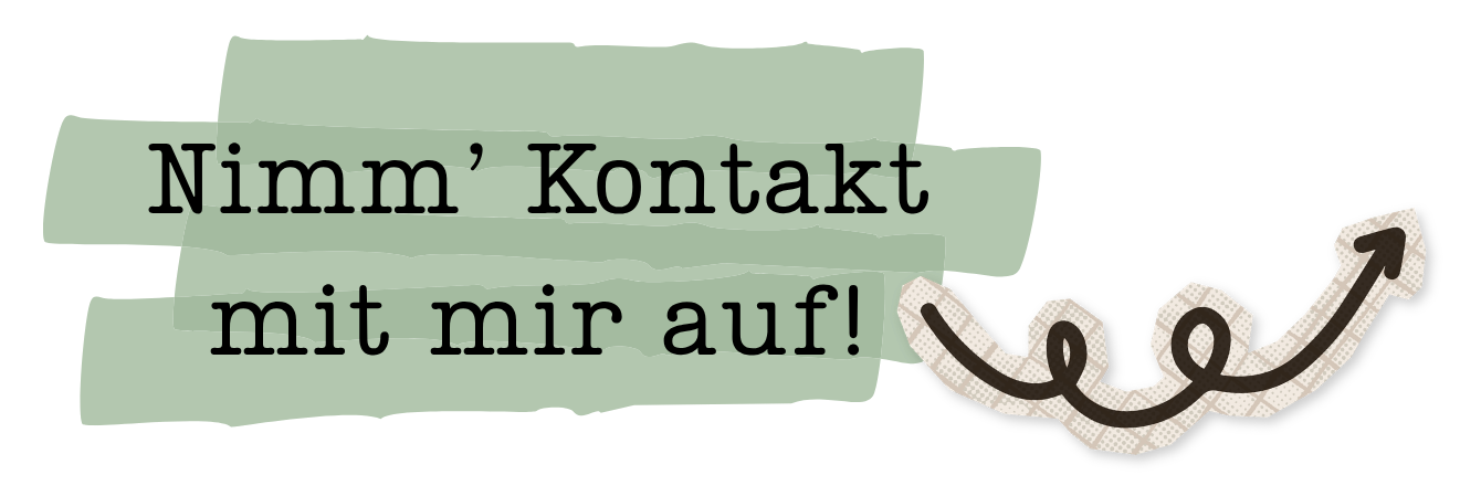 Grafik mit Text 'Nimm' Kontakt mit mir auf!' und einer Illustration eines Pfeils, der in verschiedene Richtungen zeigt.