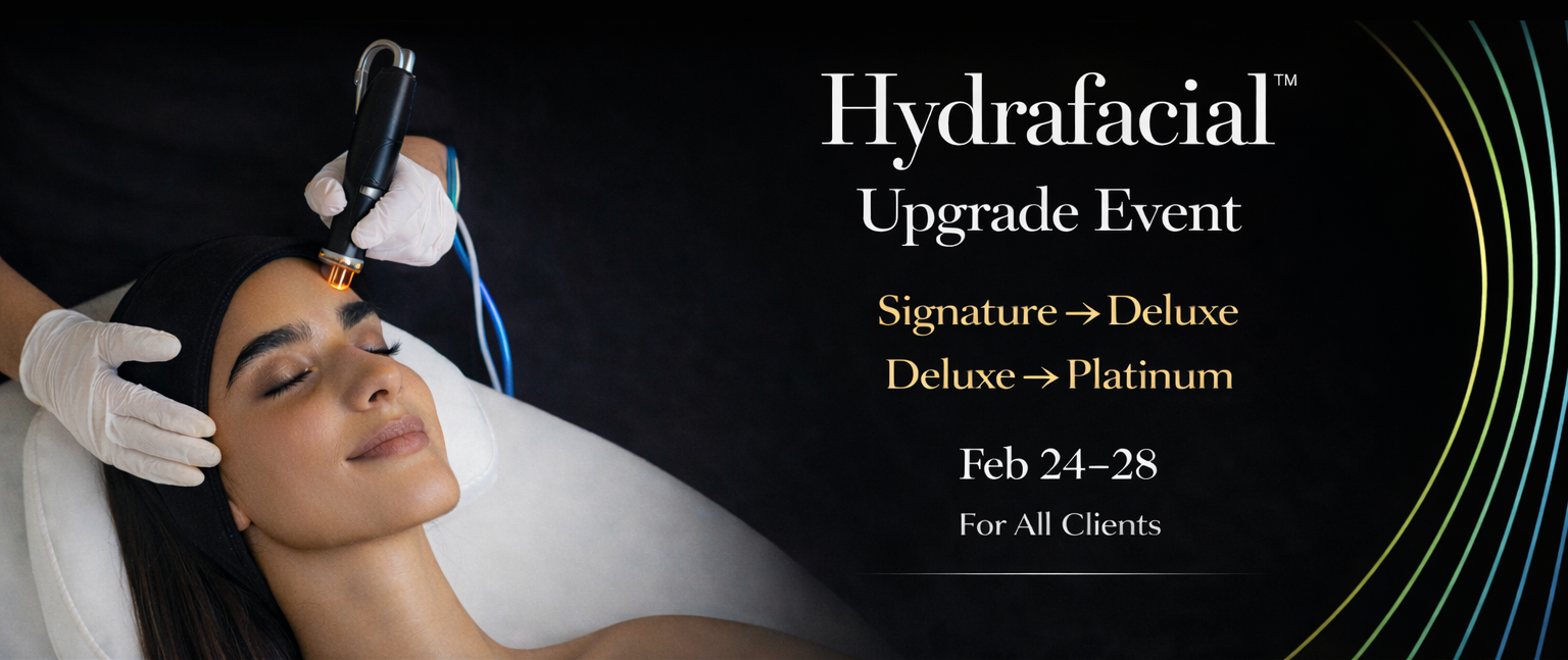 Complimentary Upgrade on All Hydrafacial Treatments Feb 24– Feb 28 Available for All Clients