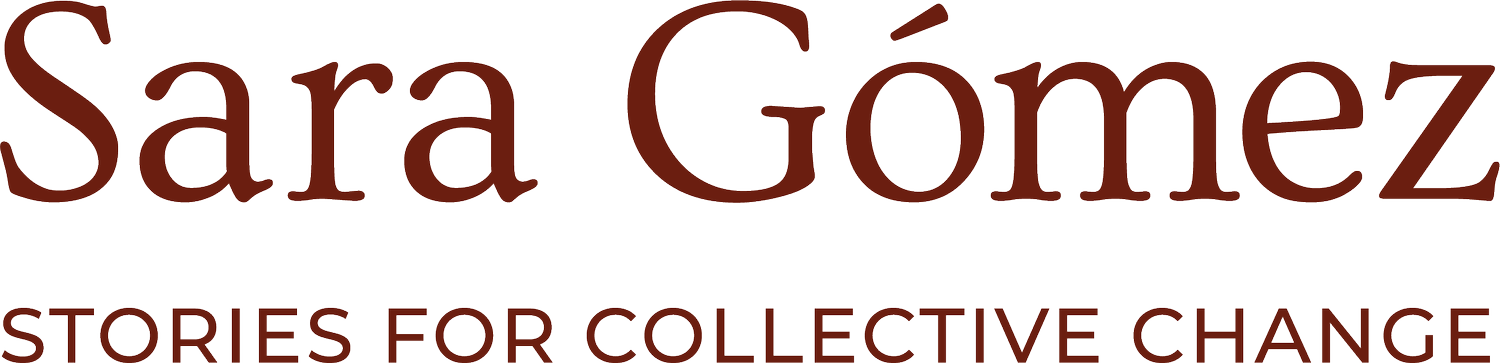 Sara Gomez / Stories for Collective Change