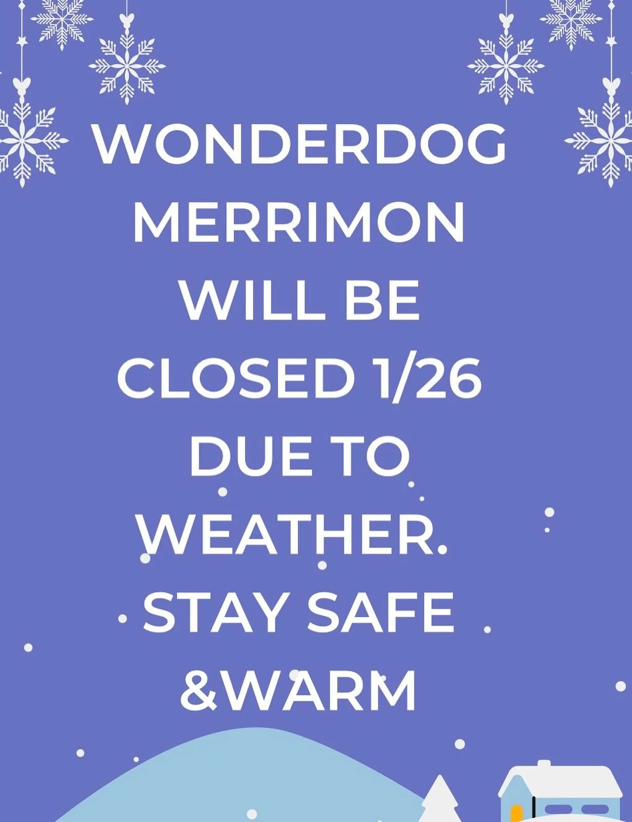 Due to the weather we will not be open tomorrow Monday 1/26.  Stay safe &amp; warm ❄️🐾