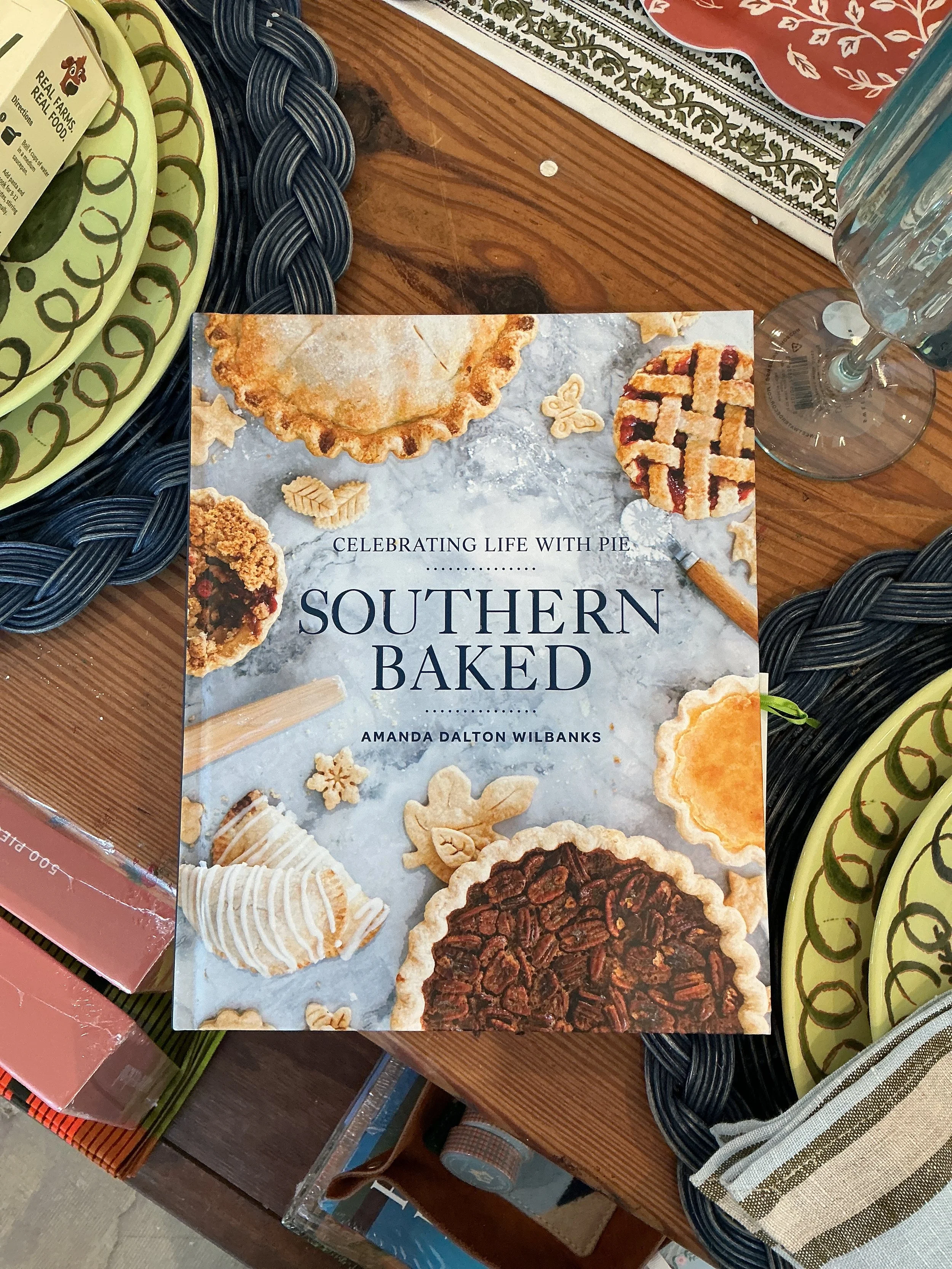 Southern baked: Celebrating Life with Pie/Cookbook