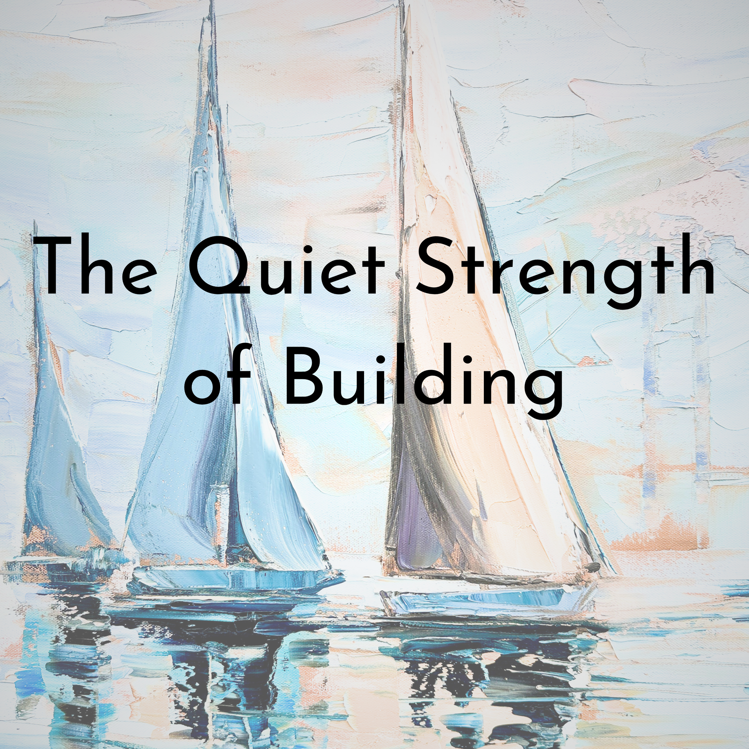 The Quiet Strength of Building

Why Your Life Doesn’t Need to Feel Extraordinary to Become Extraordinary
