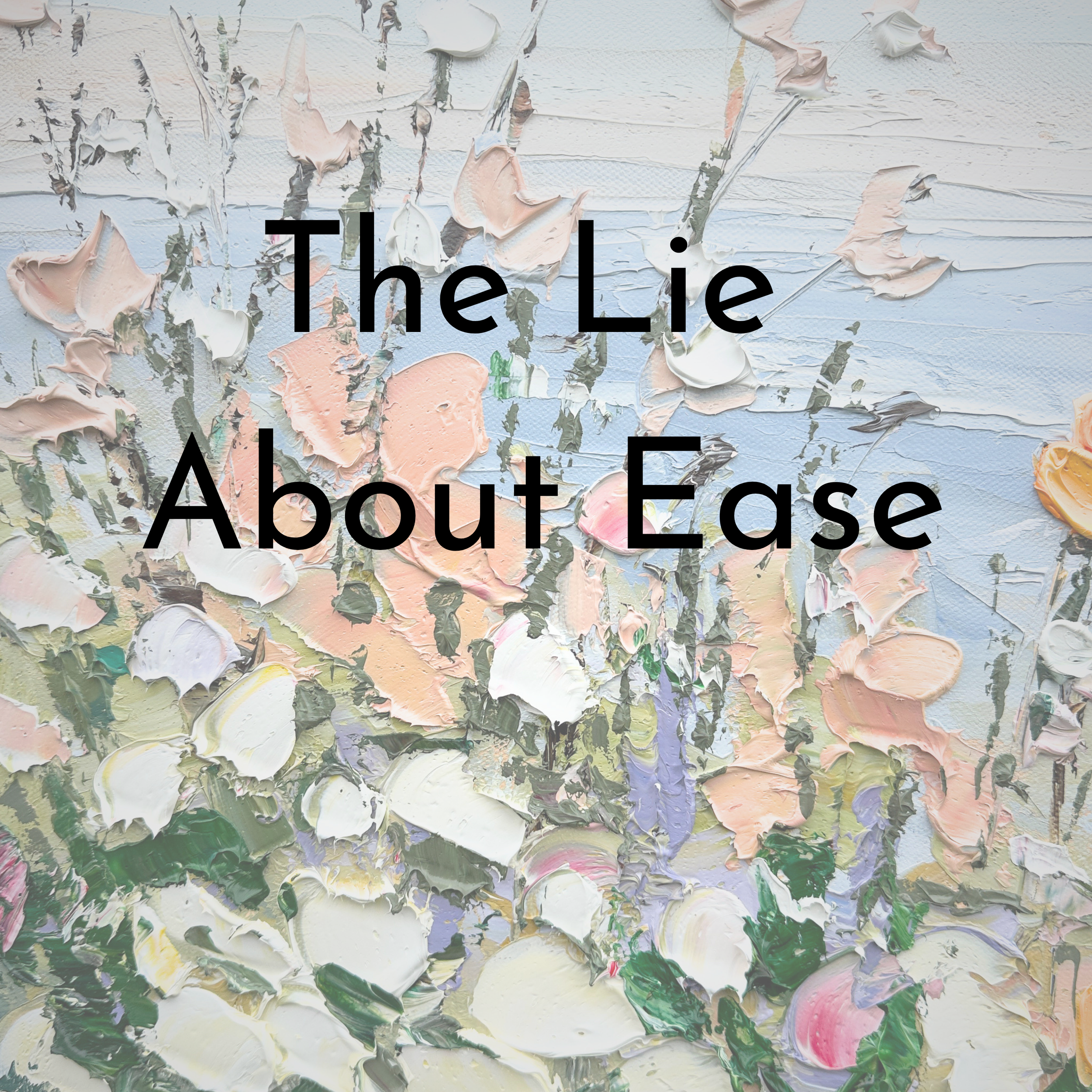 The Lie About Ease
