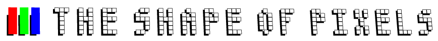 The Shape of Pixels