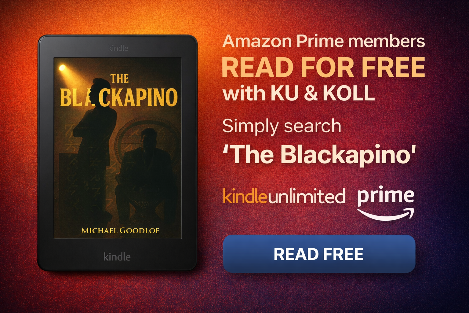 A Kindle e-reader displaying the cover of the book 'The Blackapino' by Michael Goodloe, with promotional text on the right side offering free reading for Amazon Prime members through KU & KOLL, and a blue button labeled 'READ FREE' against a red and purple gradient background.