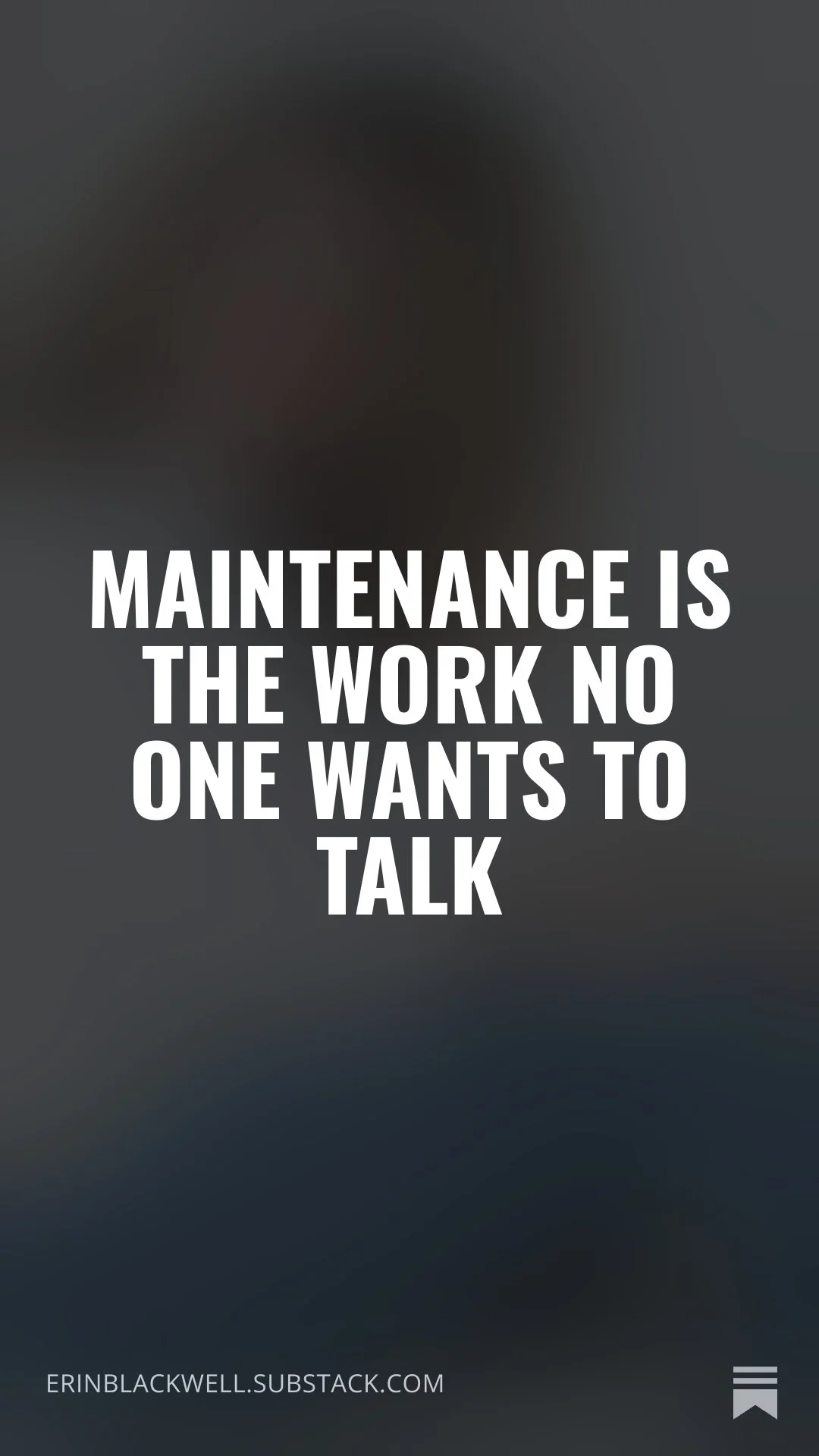 Maintenance Is the Work No One Wants to Talk About