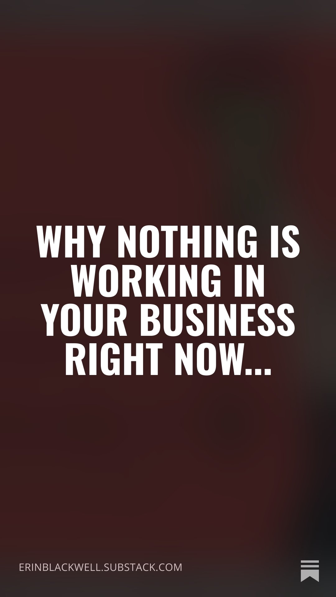Why nothing is working in your business right now...