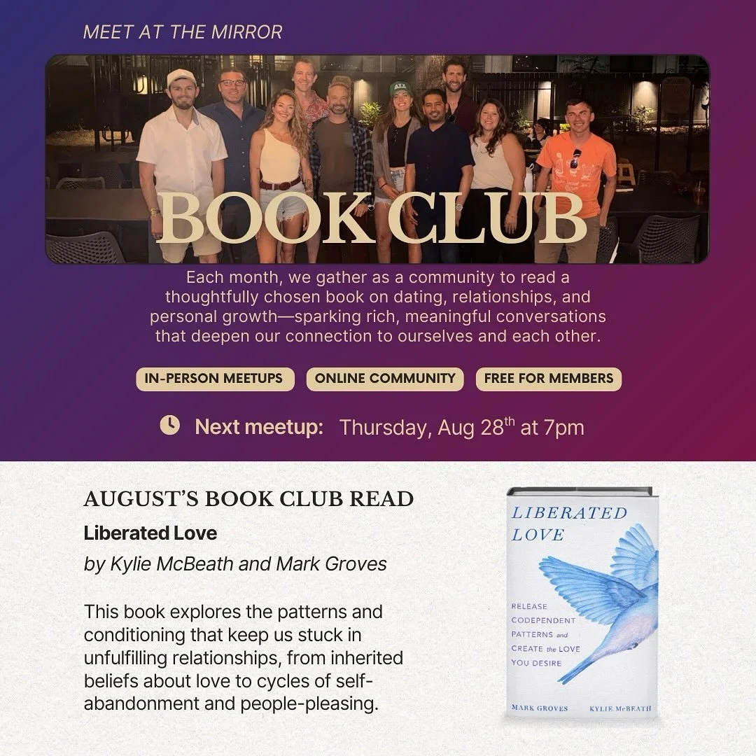 Our monthly Book Club is back!

The Mirror Book Club is where our community comes together to explore big, meaningful ideas about love, relationships, and connection, and to hear perspectives that might just shift the way you see yourself and others.