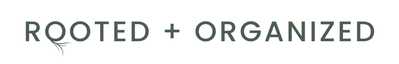 Rooted + Organized