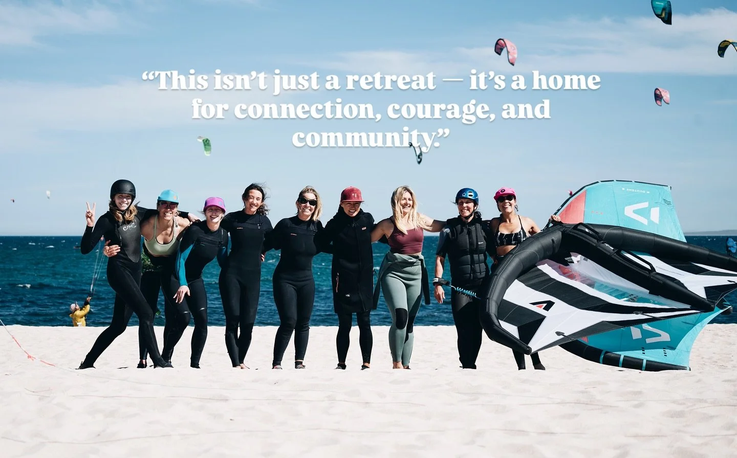 At our wing foil and kiteboarding retreats, we believe community and connection are at the heart of every unforgettable experience on the water. We&rsquo;ve created a space where you can show up exactly as you are &mdash; open, curious, and ready to 