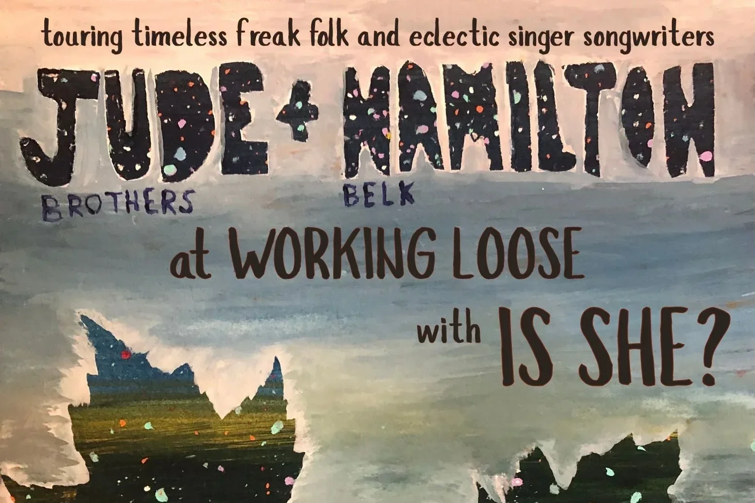 LIVE MUSIC: Jude Brothers, Hamilton Belk, and Is She? @ Working Loose