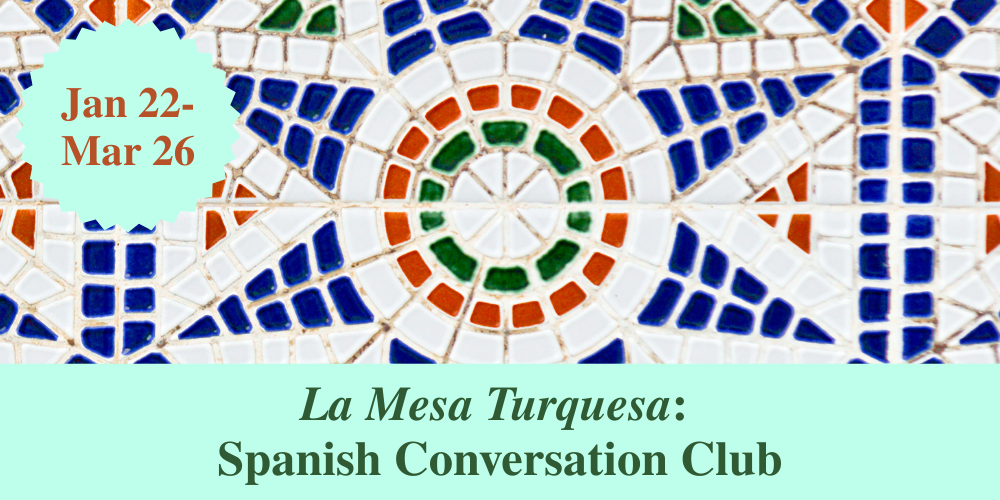 La Mesa Turquesa: Spanish Conversation Club