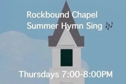Joyful Hymn Sing at Rockbound Chapel