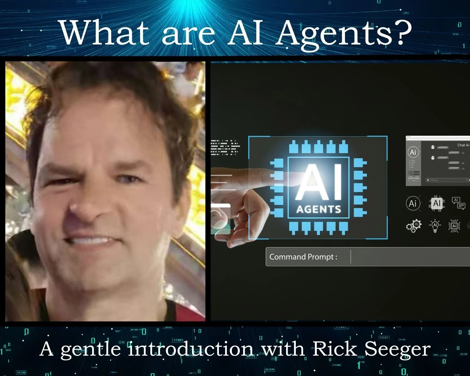 What Are AI Agents? A Gentle Introduction with Rick Seeger