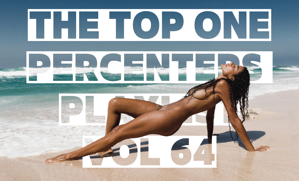 THE TOP ONE PERCENTERS PLAYLIST VOL 64
