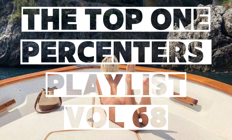 THE TOP ONE PERCENTERS PLAYLIST VOL 68