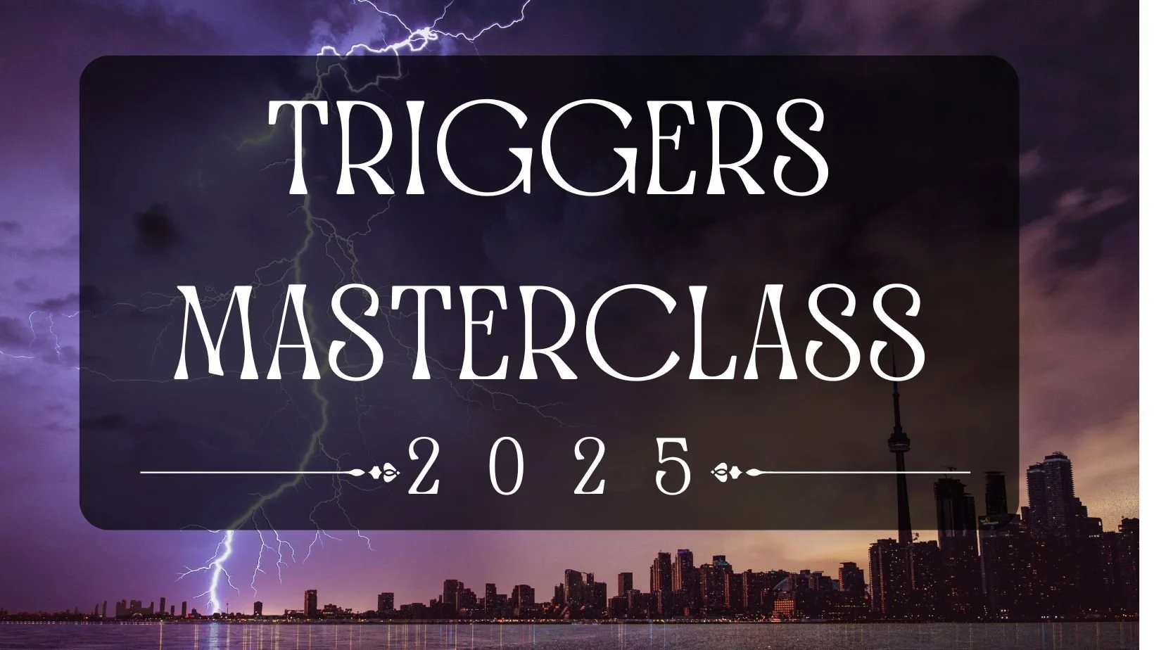 TRIGGERS MASTERCLASS 2025