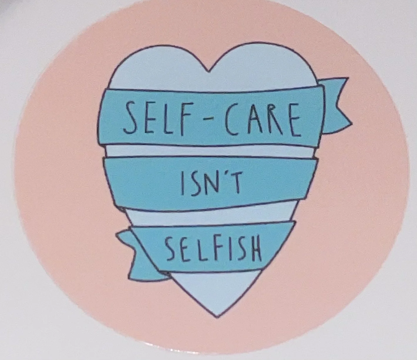 Self Care isn't Selfish sticker