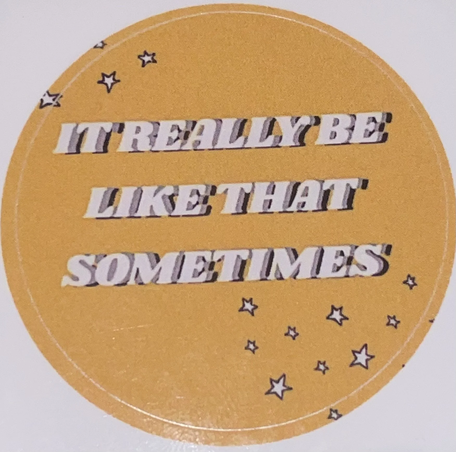 It really be like that sometimes Sticker