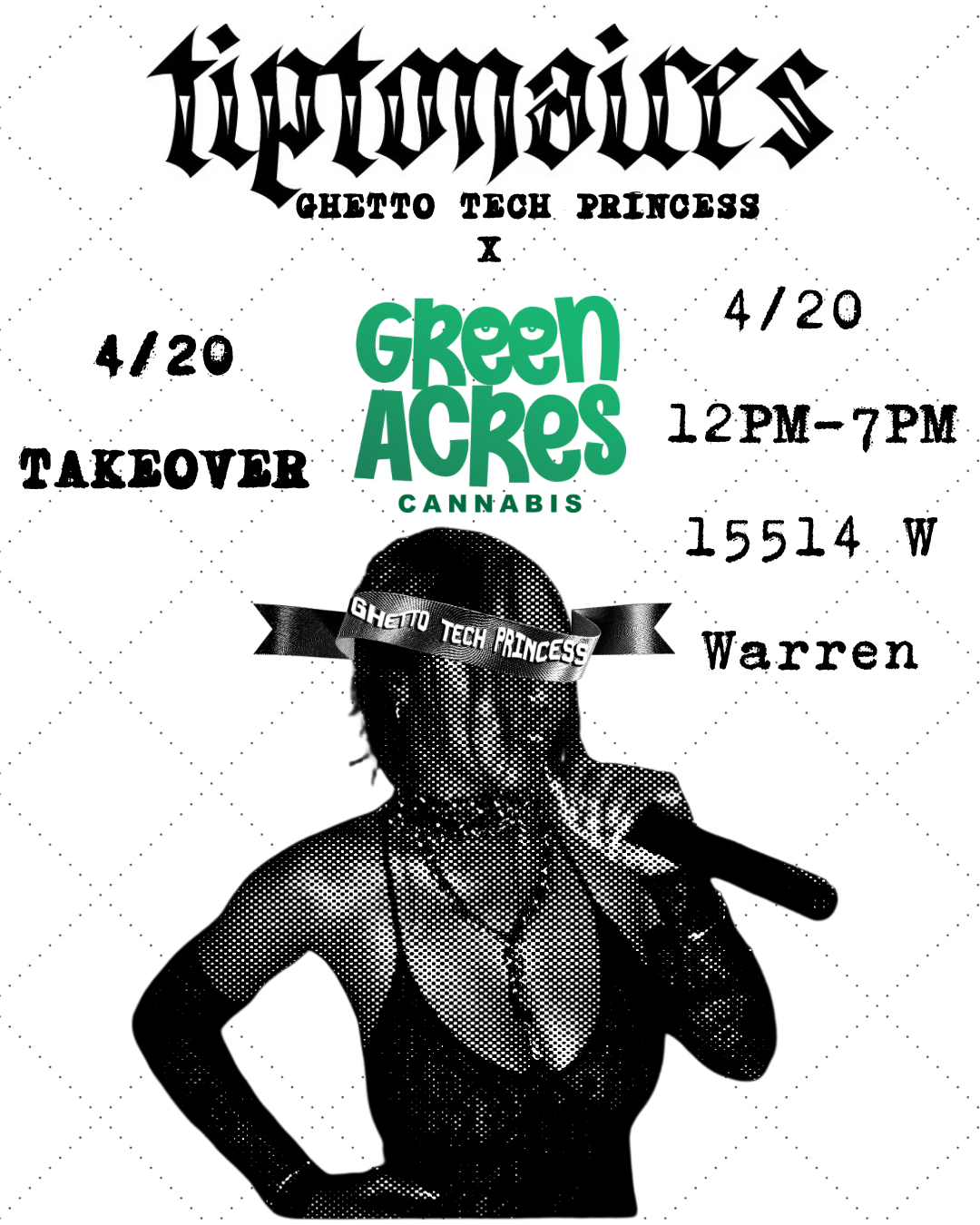 GHETTO TECH PRINCESS x GREEN ACRES 420 TAKEOVER