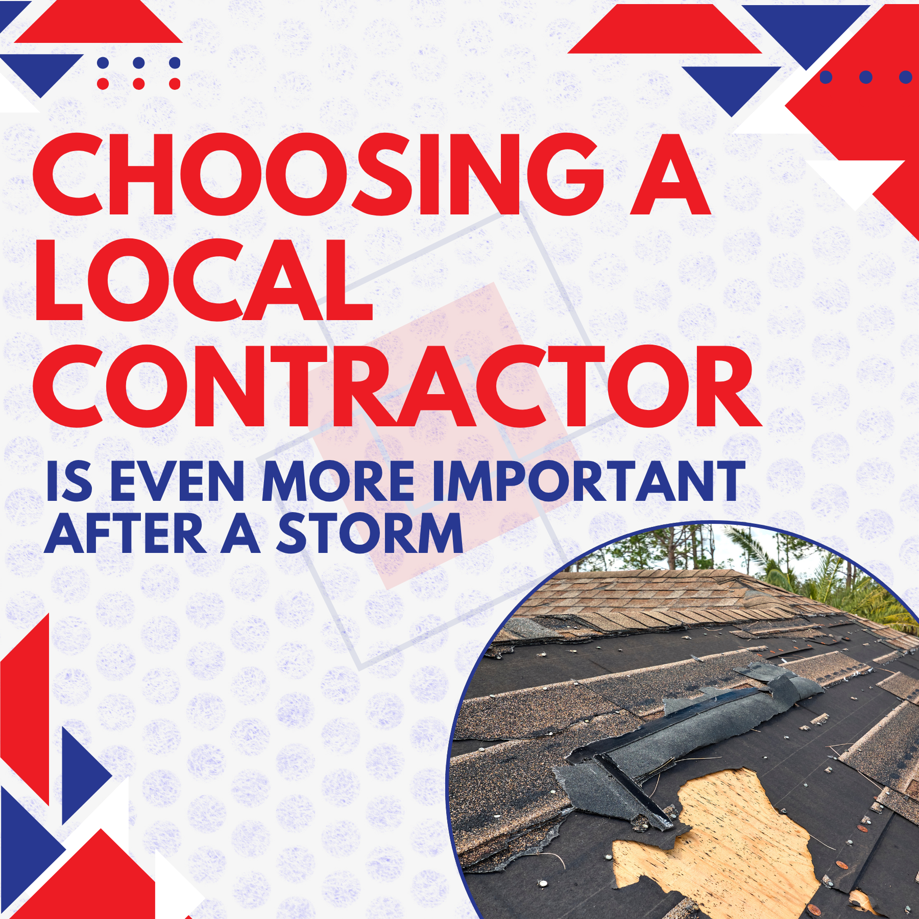Choosing a Local Contractor Is Even More Important After a Storm