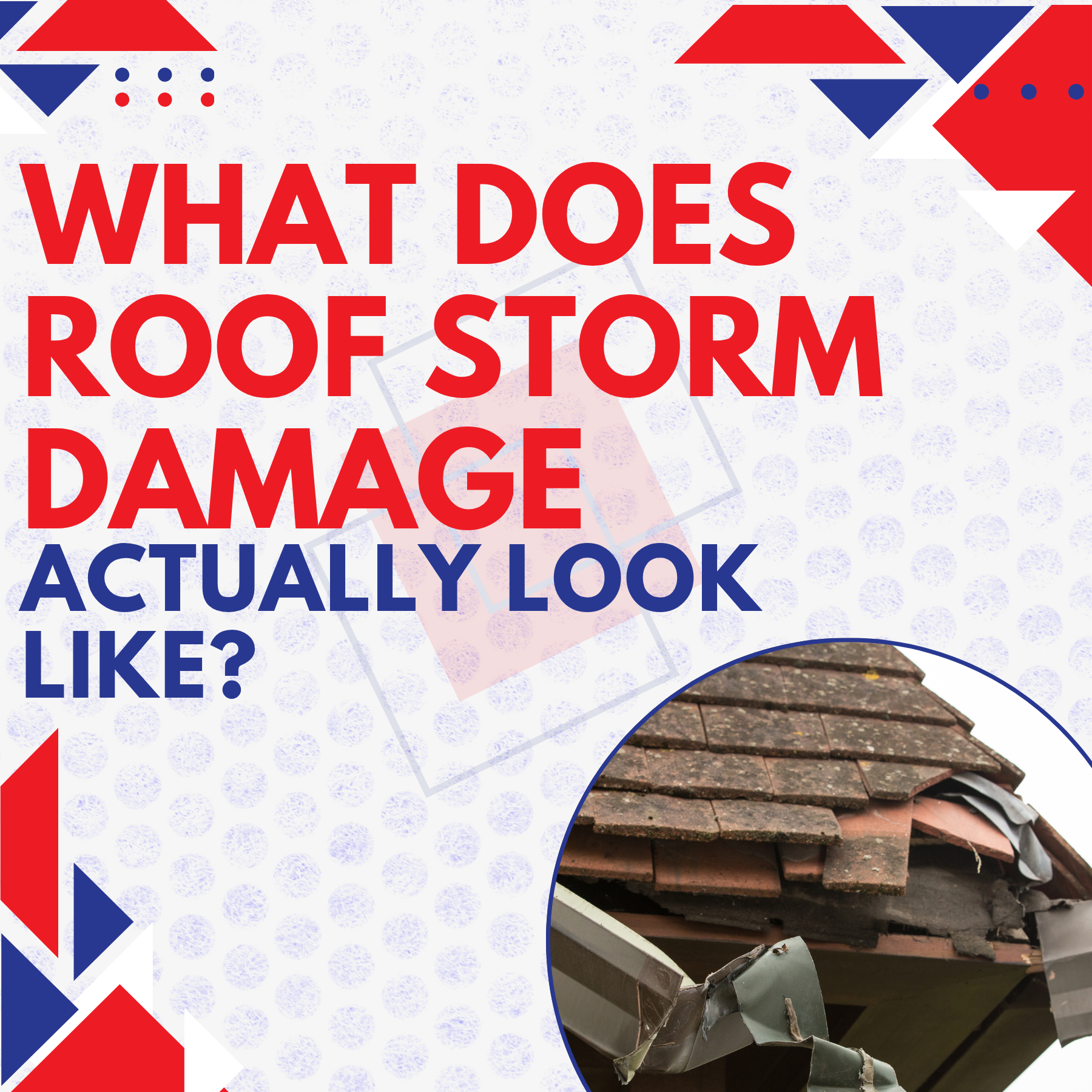 What Does Roof Storm Damage Actually Look Like?