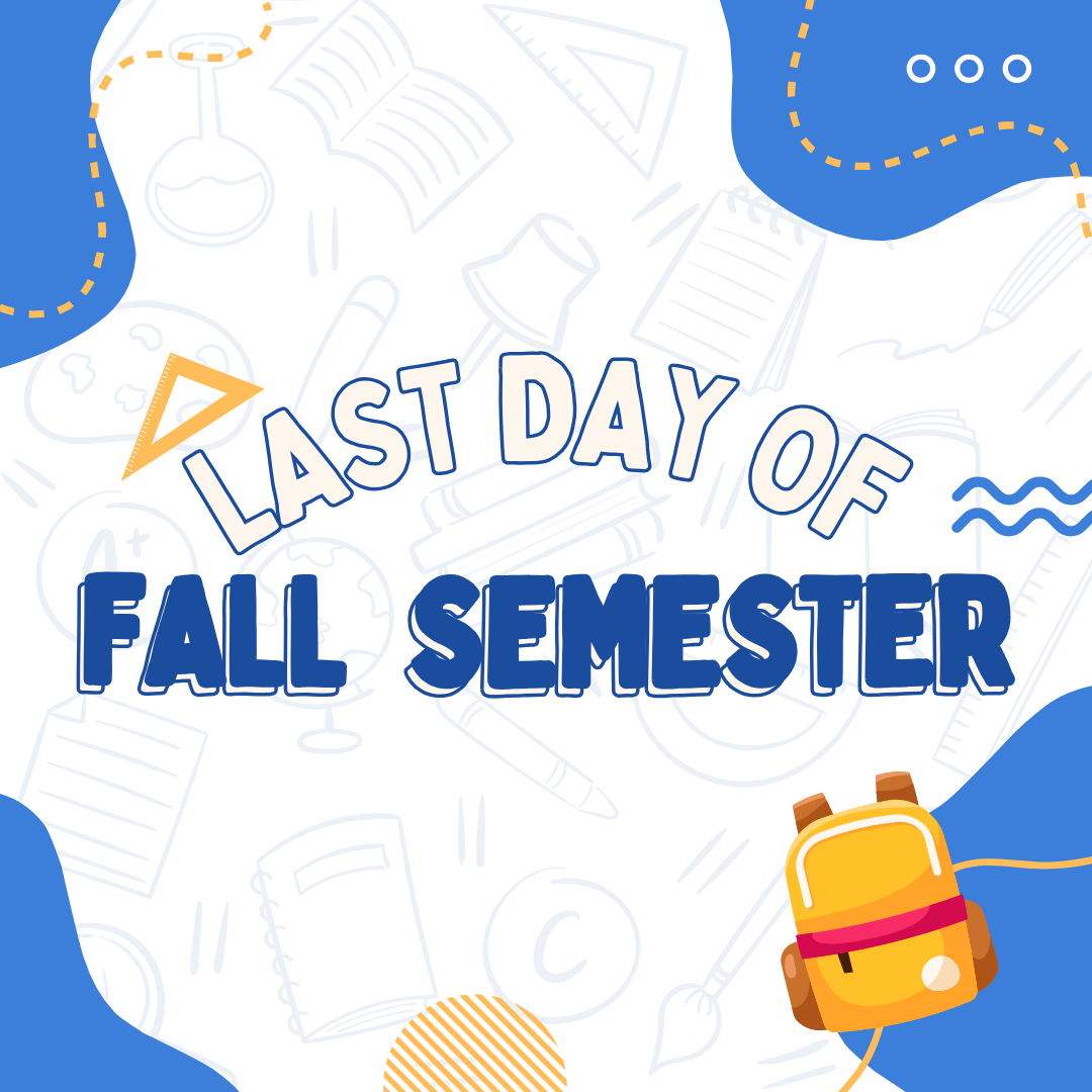 Last Day of Fall Semester