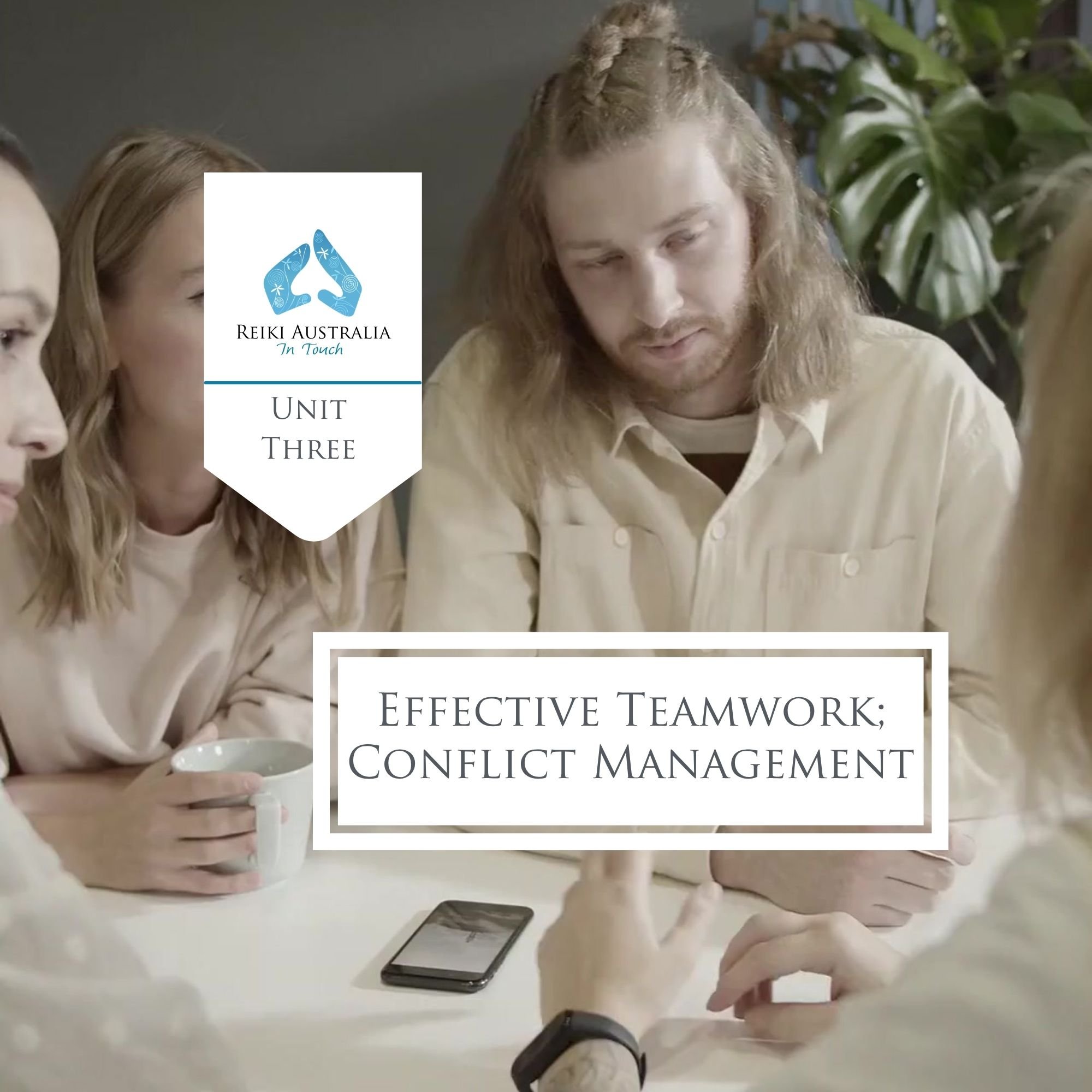 Unit 3: Effective Teamwork; Managing Conflict: Professional Development of Reiki Treatment