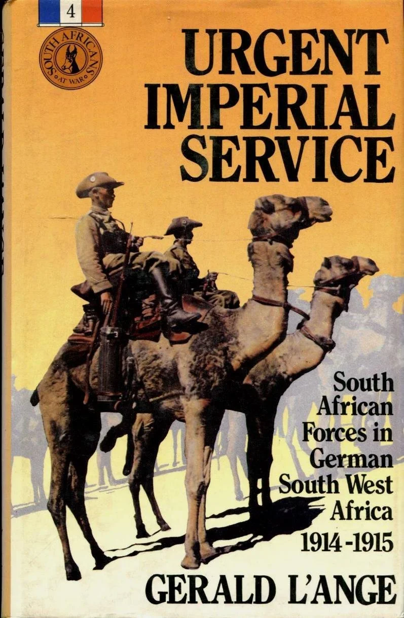 Gerald L’ange. Urgent Imperial Service: South African Forces in German South West Africa, 1914-15. £6 (Book £3 p&p £3)
