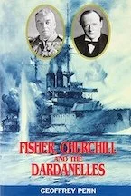 Fisher, Churchill and the Dardanelles.
