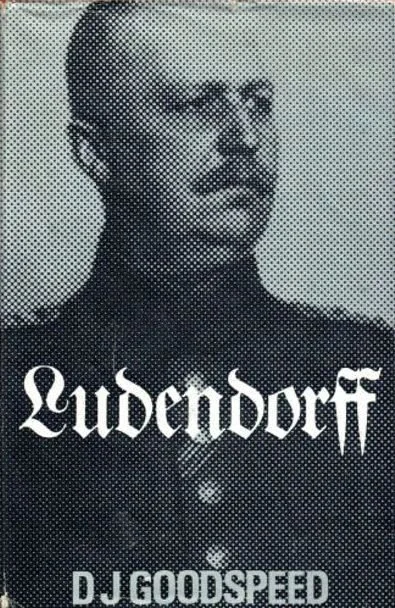 Ludendorff: Soldier, Dictator, Revolutionary.