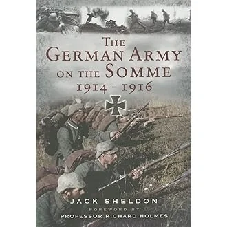 The German Army on the Somme, 1914-1916.