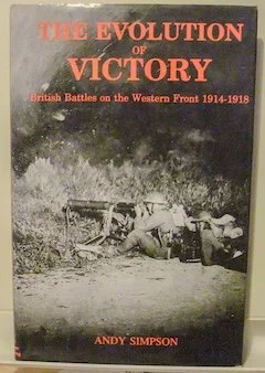 The Evolution of Victory - British Battles on the Western Front 1914-1918